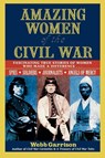 Amazing Women of the Civil War - Webb B. Garrison - 9781558537910