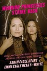 Warrior Princesses Strike Back - Sarah Eagle Heart ; Emma Eagle Heart-White - 9781558612938