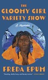 The Gloomy Girl Variety Show - Freda Epum - 9781558613102