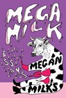 Mega Milk - Megan Milks - 9781558613584