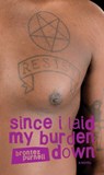 Since I Laid My Burden Down - Brontez Purnell - 9781558614321