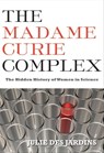 The Madame Curie Complex - Julie Des Jardins - 9781558616554