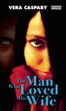 The Man Who Loved His Wife - Vera Caspary - 9781558618473