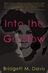 Into the Go-Slow - Bridgett M. Davis - 9781558618657