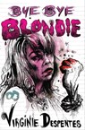 Bye Bye Blondie - Virginie Despentes - 9781558619289
