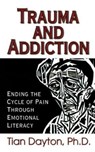 Trauma and Addiction - Tian Dayton - 9781558747517