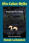Afro-Cuban Myths - Romulo Lachatanere ; Siegfried Kaden ; Christine Ayorinde - 9781558763180