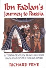 Ibn Fadlan's Journey to Russia - Richard Frye - 9781558763661