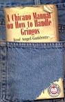 Chicano Manual on How to Handle Gringos - Jose Angel Gutierrez - 9781558853966