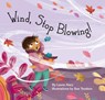 Wind, Stop Blowing! - Laura Alary - 9781558969483