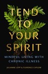 Tend to Your Spirit - Julianne Lepp ; Florence Caplow - 9781558969698