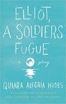Elliot, A Soldier's Fugue - Quiara Alegria Hudes - 9781559364379