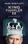 Bartlett, M: King Charles III - Mike Bartlett - 9781559365307