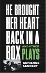 He Brought Her Heart Back in a Box and Other Plays - Adrienne Kennedy - 9781559369657