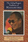 The Gelug/Kagyu Tradition of Mahamudra - Dalai Lama ; Alexander Berzin - 9781559390729