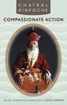 Compassionate Action - Chatral Rinpoche - 9781559392716