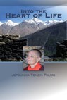 Into the Heart of Life - Jetsunma Tenzin Palmo - 9781559397377
