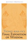 Tsong-kha-pa's Final Exposition of Wisdom - Jeffrey Hopkins - 9781559398923