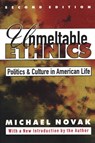 Unmeltable Ethnics - Michael Novak - 9781560007739