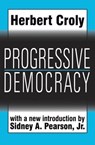 Progressive Democracy - Herbert Croly - 9781560009634
