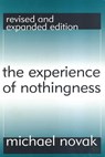 The Experience of Nothingness - Michael Novak - 9781560009887
