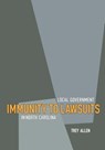 Local Government Immunity to Lawsuits in North Carolina - Trey Allen - 9781560119296