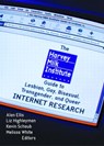 The Harvey Milk Institute Guide to Lesbian, Gay, Bisexual, Transgender, and Queer Internet Research - Alan L Ellis ; Melissa White ; Kevin Schaub - 9781560233534
