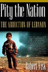 Pity the Nation: The Abduction of Lebanon - FISK,  Robert - 9781560254423