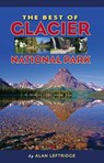 The Best of Glacier National Park - Alan Leftridge - 9781560375609
