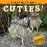Burrowing Owl Cuties! - Farcountry Press - 9781560378587