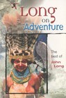 Long on Adventure - John Long - 9781560449850