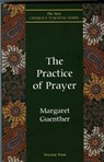 The Practice of Prayer - Margaret Guenther - 9781561011520