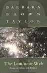 The Luminous Web - Barbara Brown Taylor - 9781561011698