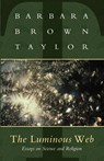 The Luminous Web - Barbara Brown Taylor - 9781561011698