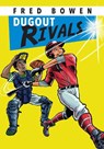 Dugout Rivals - Fred Bowen - 9781561455157