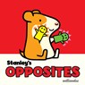 Stanley's Opposites - William Bee - 9781561459773