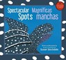 Spectacular Spots / Magnificas manchas - Susan Stockdale - 9781561459780