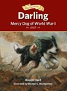 Darling, Mercy Dog of World War I - Alison Hart - 9781561459810