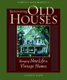 Renovating Old Houses: Bringing New Life to Vintage Homes - George Nash - 9781561585359