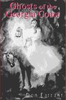 Ghosts of the Georgia Coast - Don Farrant - 9781561642656