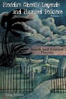Florida's Ghostly Legends and Haunted Folklore - Greg Jenkins - 9781561643271