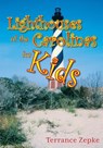 Lighthouses of the Carolinas for Kids - Terrance Zepke - 9781561644292