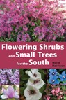 Flowering Shrubs and Small Trees for the South - Marie Harrison - 9781561644391
