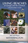 Living Beaches of Georgia and the Carolinas - Blair Witherington ; Dawn Witherington - 9781561644902