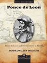 Ponce de Leon and the Discovery of Florida - Sandra Wallus Sammons - 9781561646159
