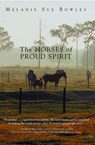 The Horses of Proud Spirit - BOWLES,  Melanie Sue - 9781561646210