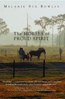 The Horses of Proud Spirit - Melanie Sue Bowles - 9781561646210