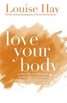 Love Your Body - Louise Hay - 9781561706020