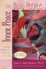 Inner Peace for Busy People - BORYSENKO,  Joan, PhD - 9781561708703
