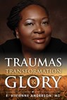 Traumas, Transformation and Glory - E. Vivienne Anderson - 9781562290696